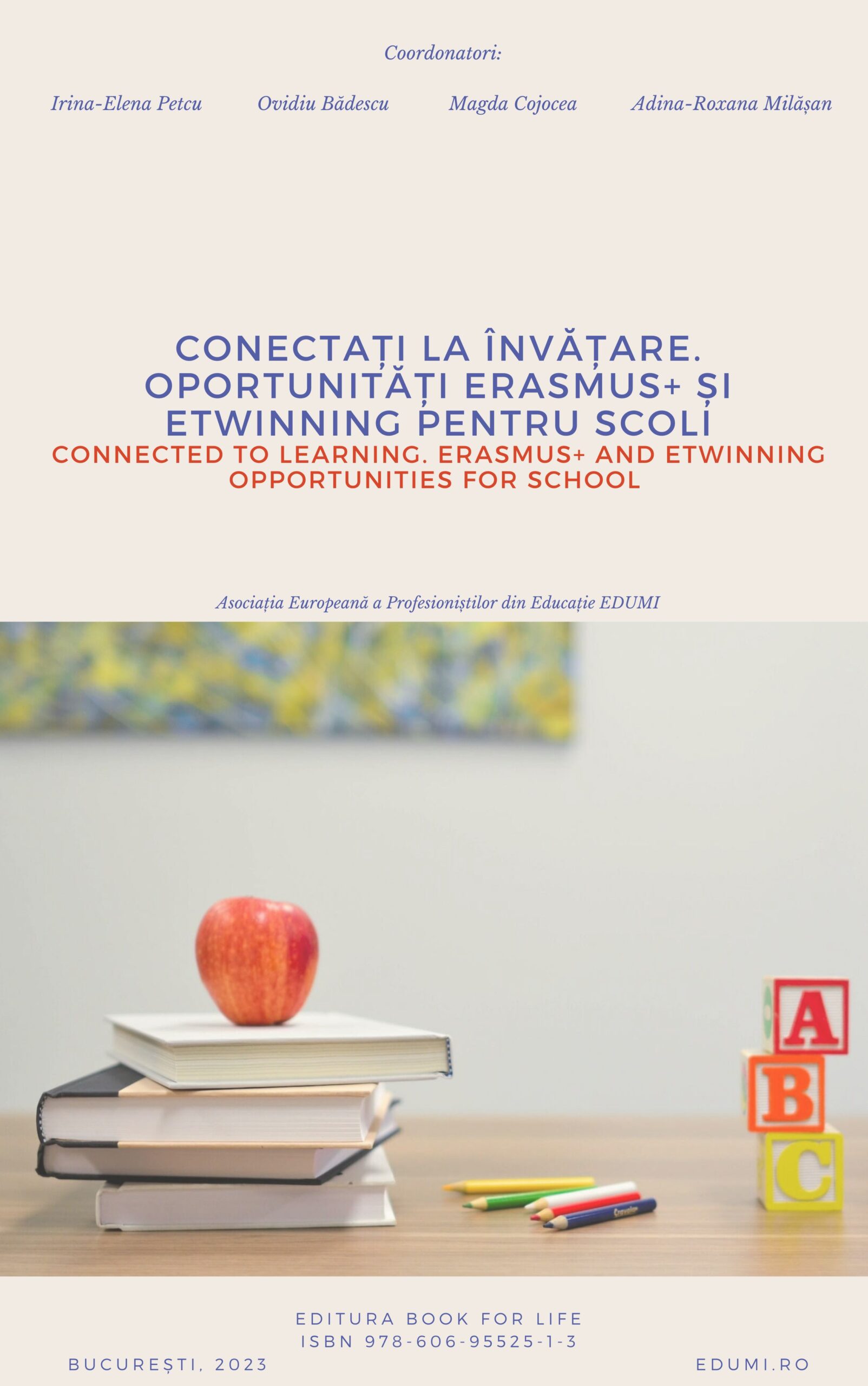 Conectați la învățare. Oportunități Erasmus+ și eTwinning pentru școli/Connected to learning. Erasmus+ and eTwinning opportunities for school